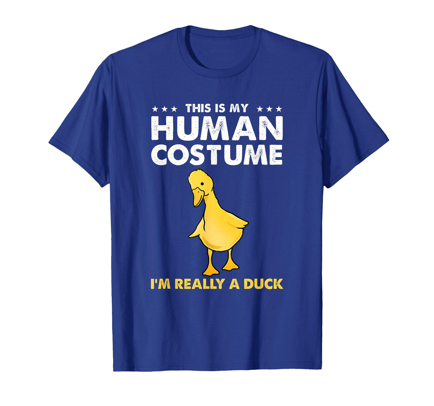 This Is My Human Costume Im Really A Duck T-Shirt