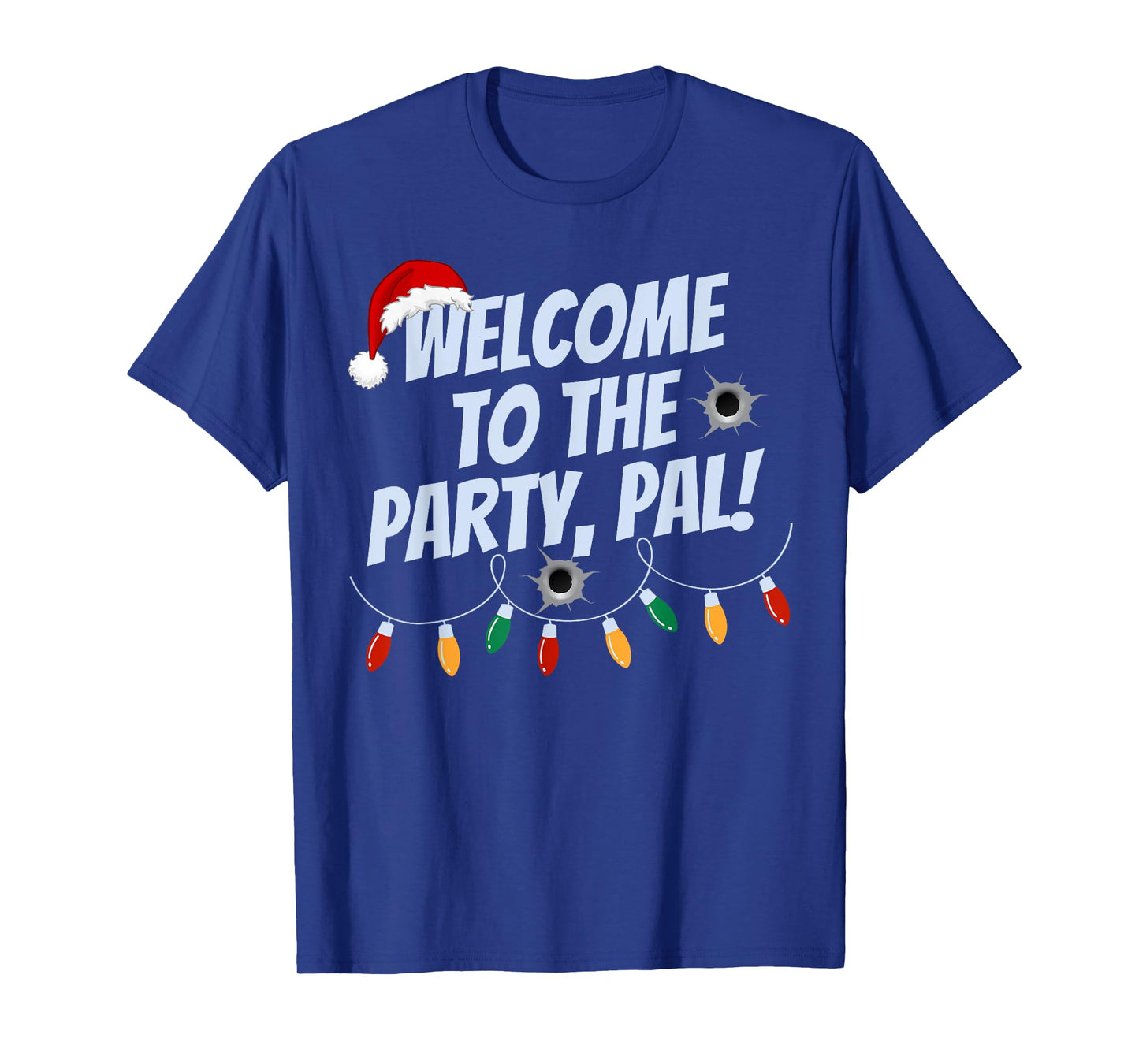 Funny Christmas Welcome To The Party Pal Christmas Holidays T-Shirt