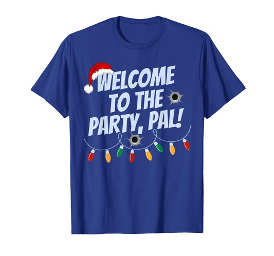 Funny Christmas Welcome To The Party Pal Christmas Holidays T-Shirt