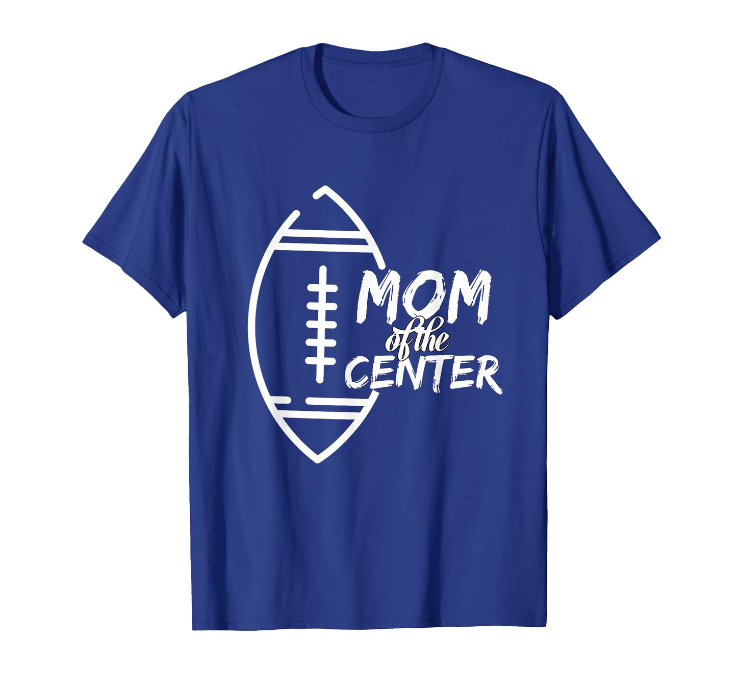 Mom of The Center Position Football Cheering T-Shirt