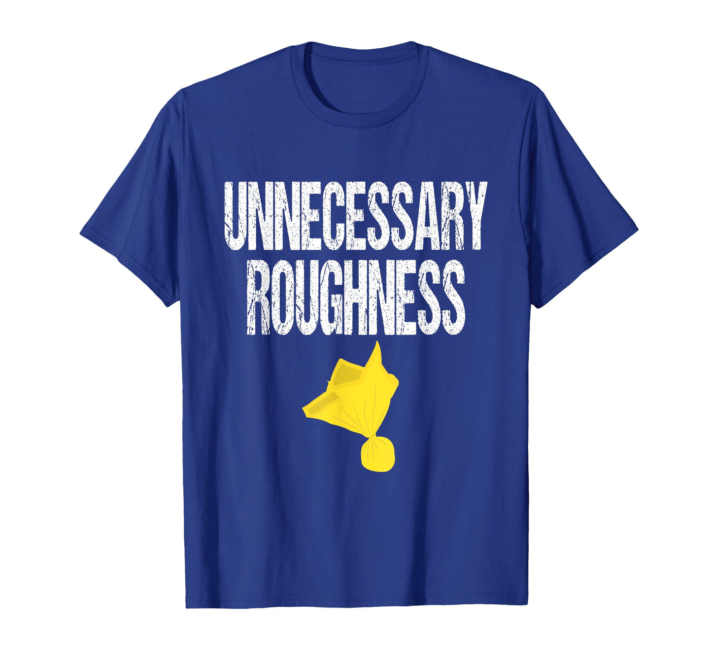 Unnecessary Roughness Football Team Yellow Penalty Flag T-Shirt