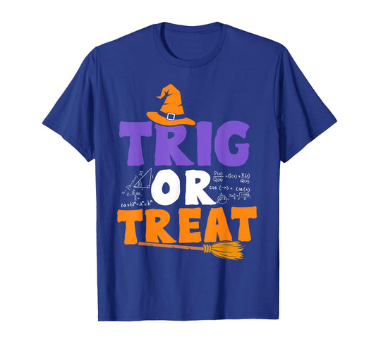 Halloween Math Teacher Trig Or Treat Student School College T-Shirt