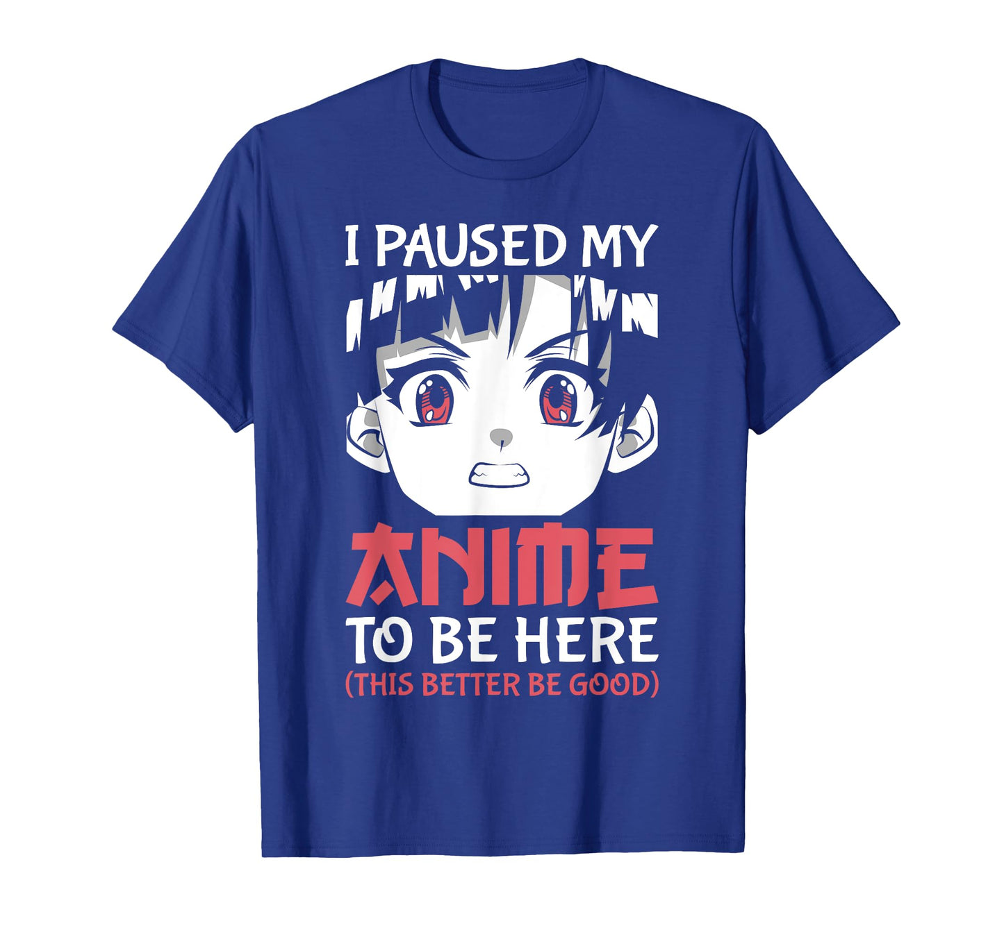 Otaku Manga Funny Anime Merch I Paused My Anime to Be Here T-Shirt