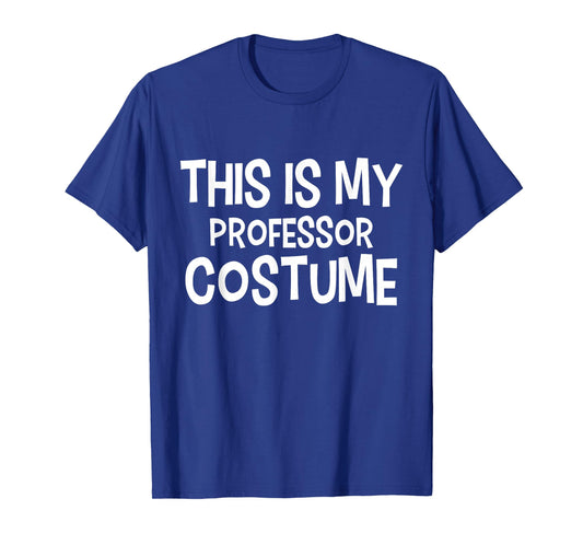 This is my PROFESSOR Costume Halloween Costume PROFESSORS T-Shirt