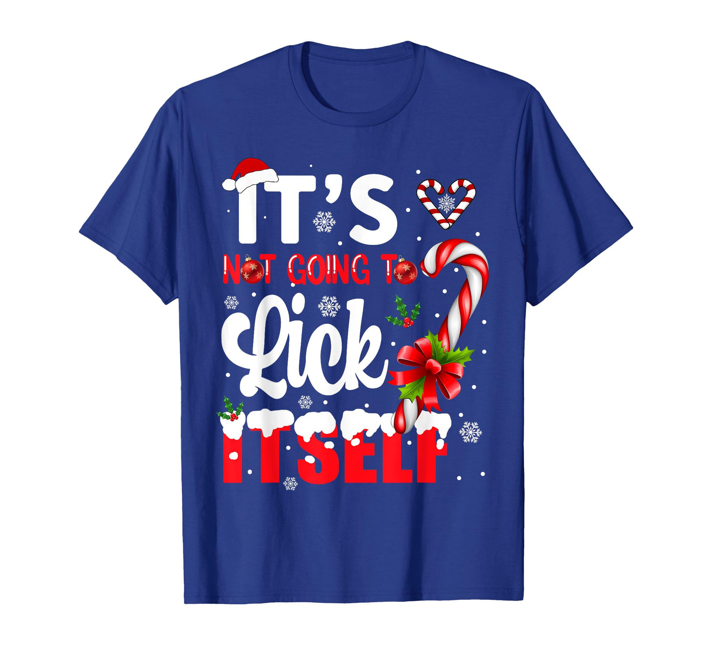 It's Not Going to Lick Itself Adult Funny Christmas T-Shirt