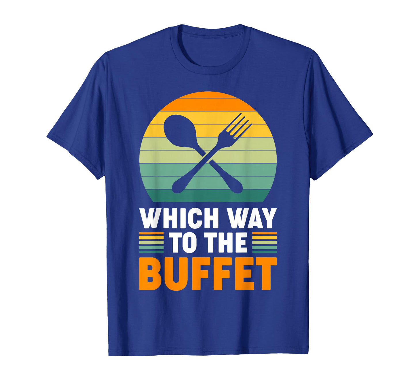 Which Way To The Buffet? T-Shirt