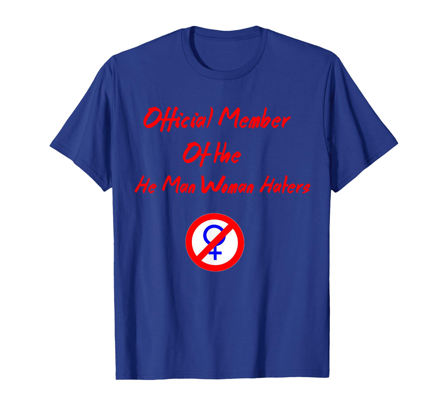 Official Member of The He Man Woman Haters Club T-Shirt T-Shirt