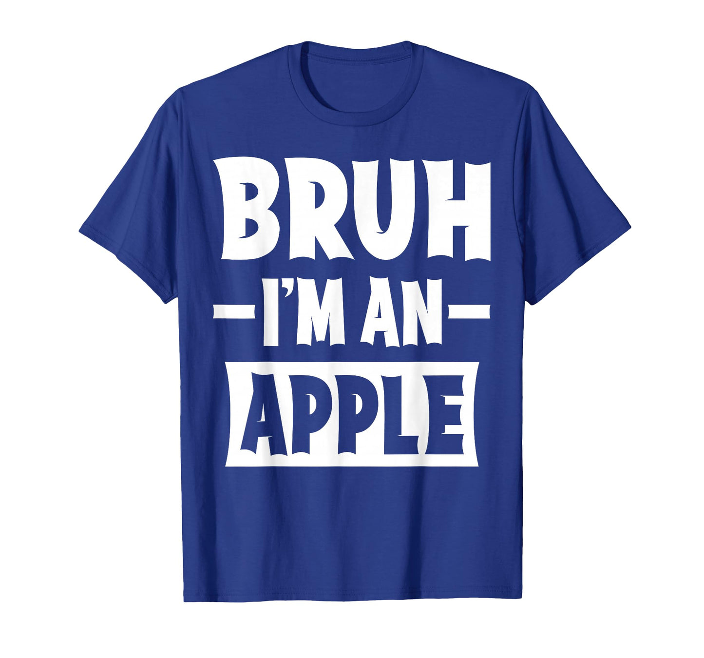 Bruh I'm An Apple Funny Lazy Halloween Costume Party T-Shirt