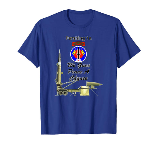 56th FA Pershing 1a We Gave Peace a Chance on front design T-Shirt
