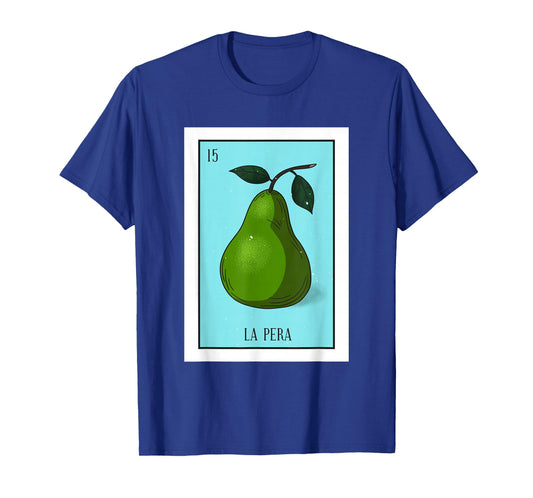 La Pera Lottery Card Gift The Pear Card Mexican Lottery T-Shirt