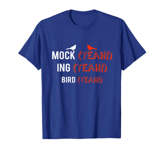 Mocking Bird Yeah!' Awesome Bird Gift Shirt T-Shirt