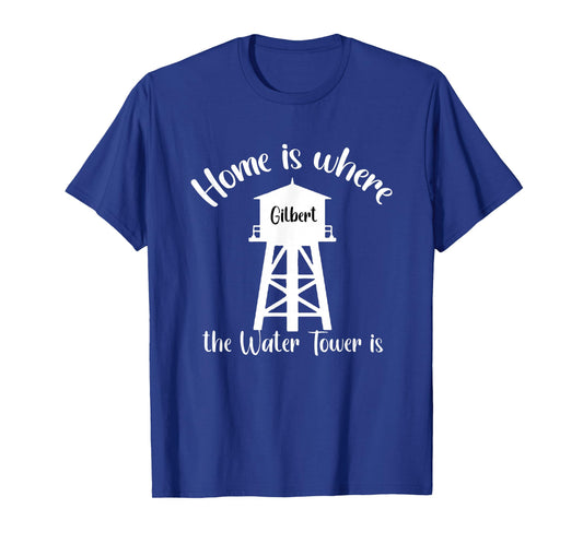 Home is where the Water Tower is , Gilbert Arizona T-Shirt
