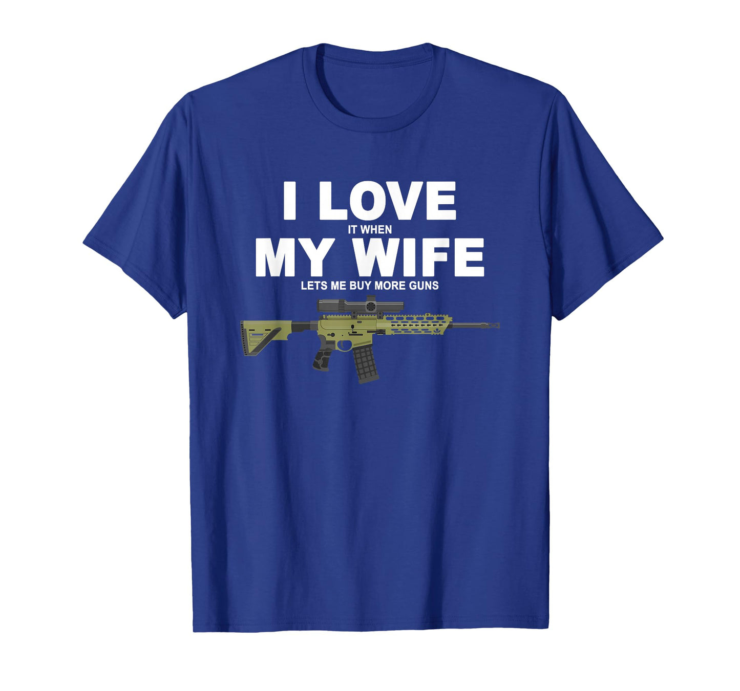 Funny My Wife Lets Me Buy More Guns Mantuary T-Shirt