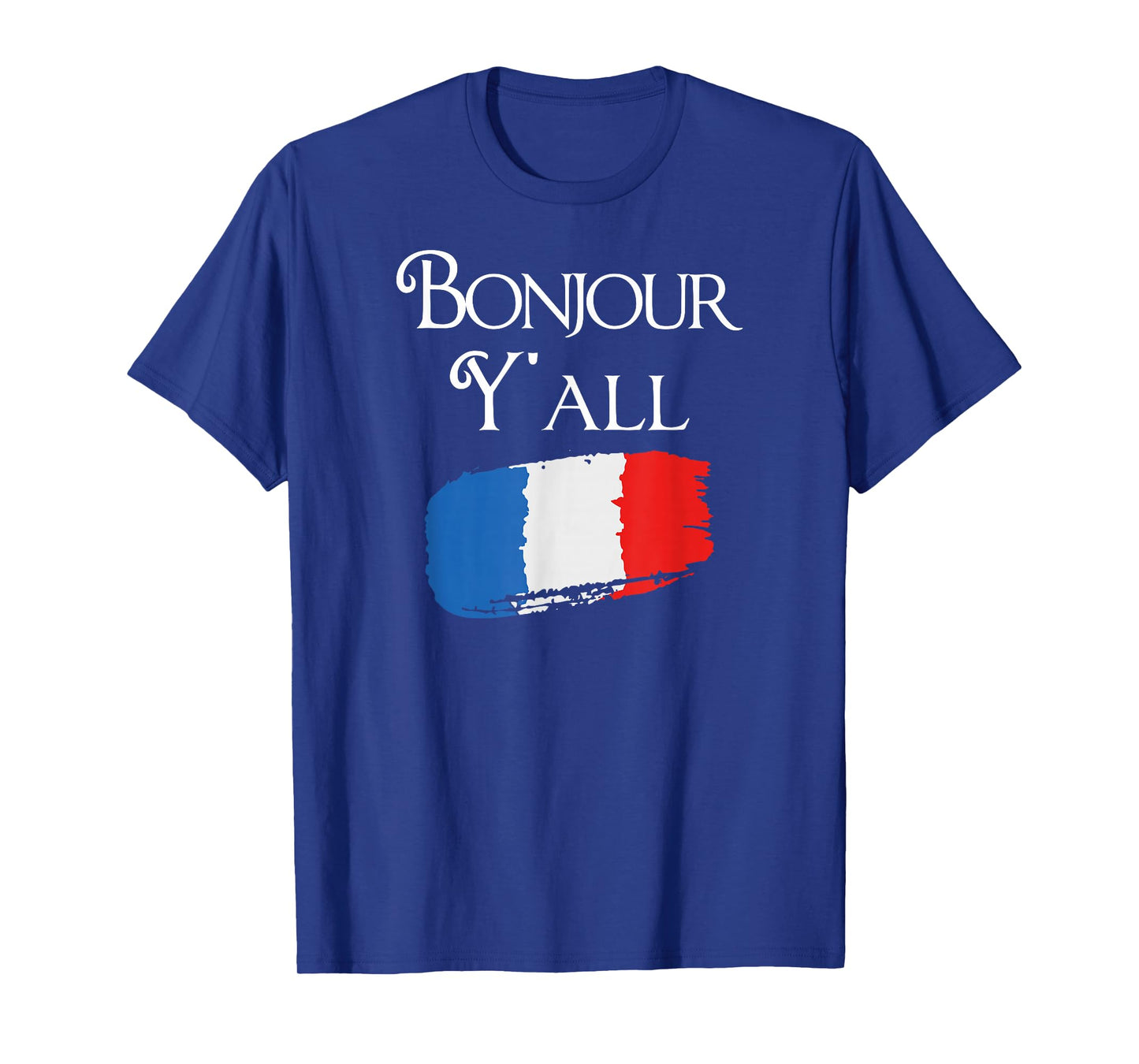 Bonjour Y'all Funny French Flag Shirt France Lover Gift T-Shirt