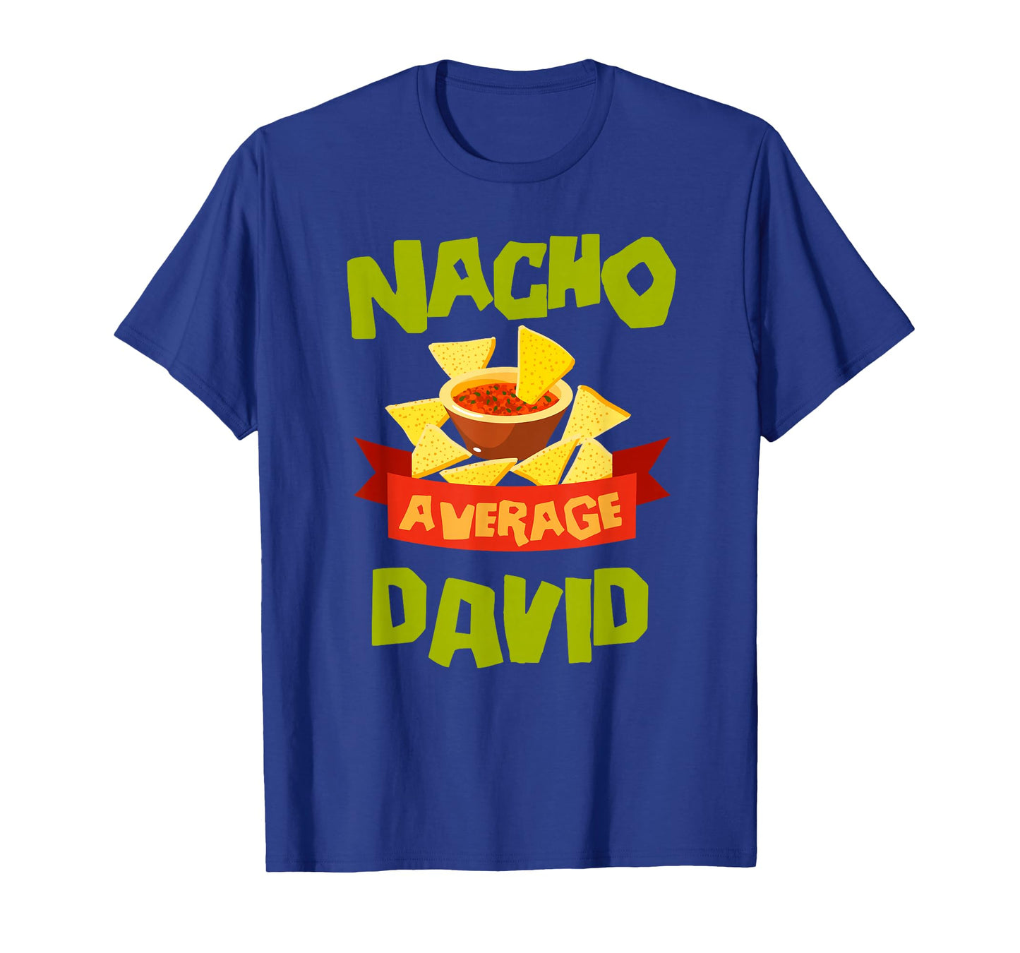 Nacho Average David Funny Birthday Personalized Name Gift T-Shirt