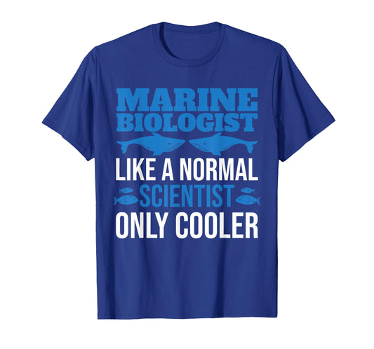 Like A Normal Scientist Only Cooler Future Marine Biologist T-Shirt