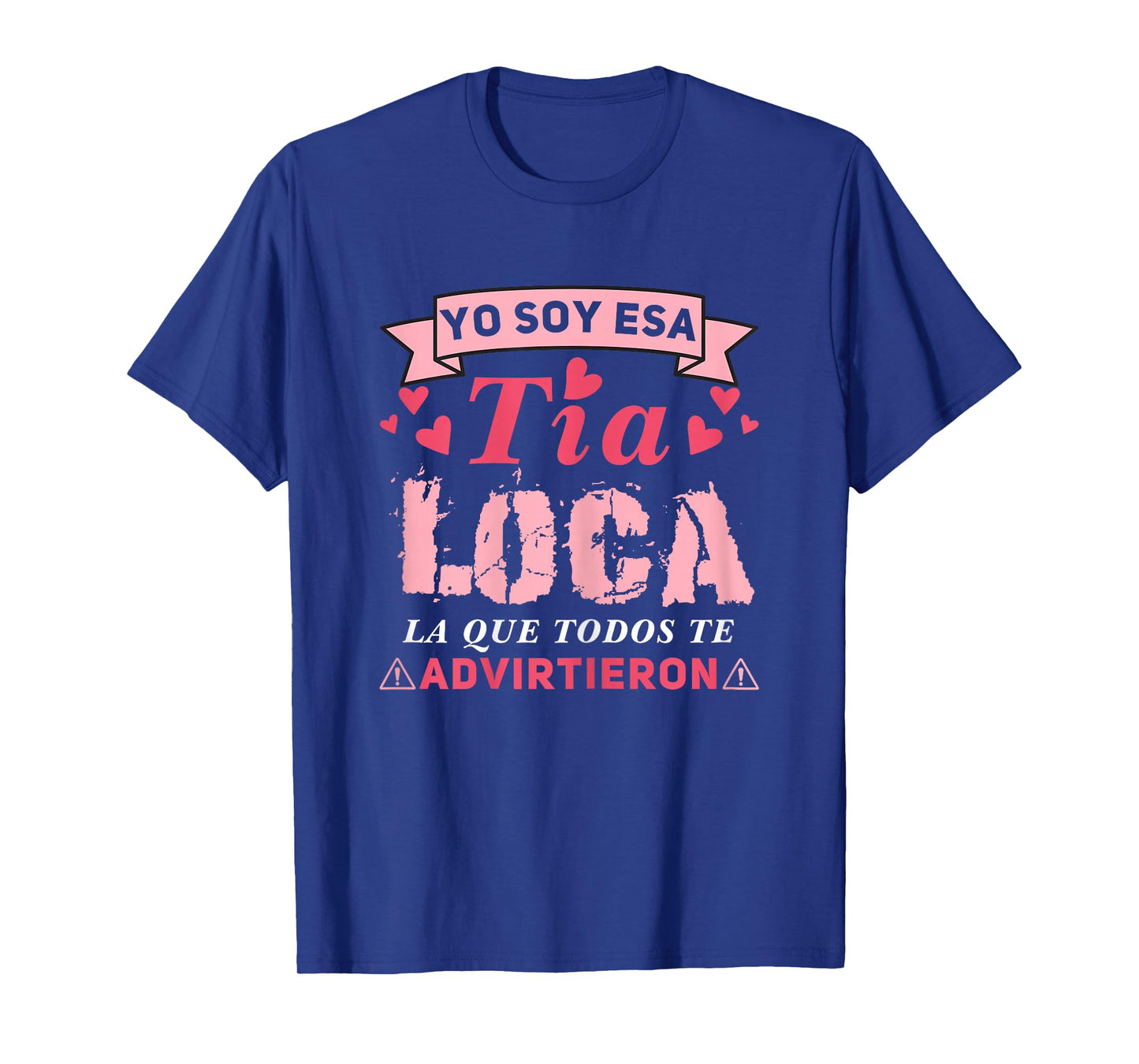 Tía loca, Yo Soy Esa Tía Loca La Que Todos Te Advirtieron T-Shirt