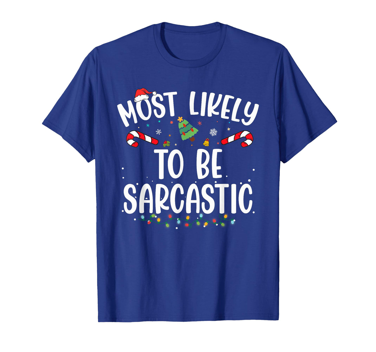 Most Likely TO BE SARCASTIC Christmas Matching T-Shirt