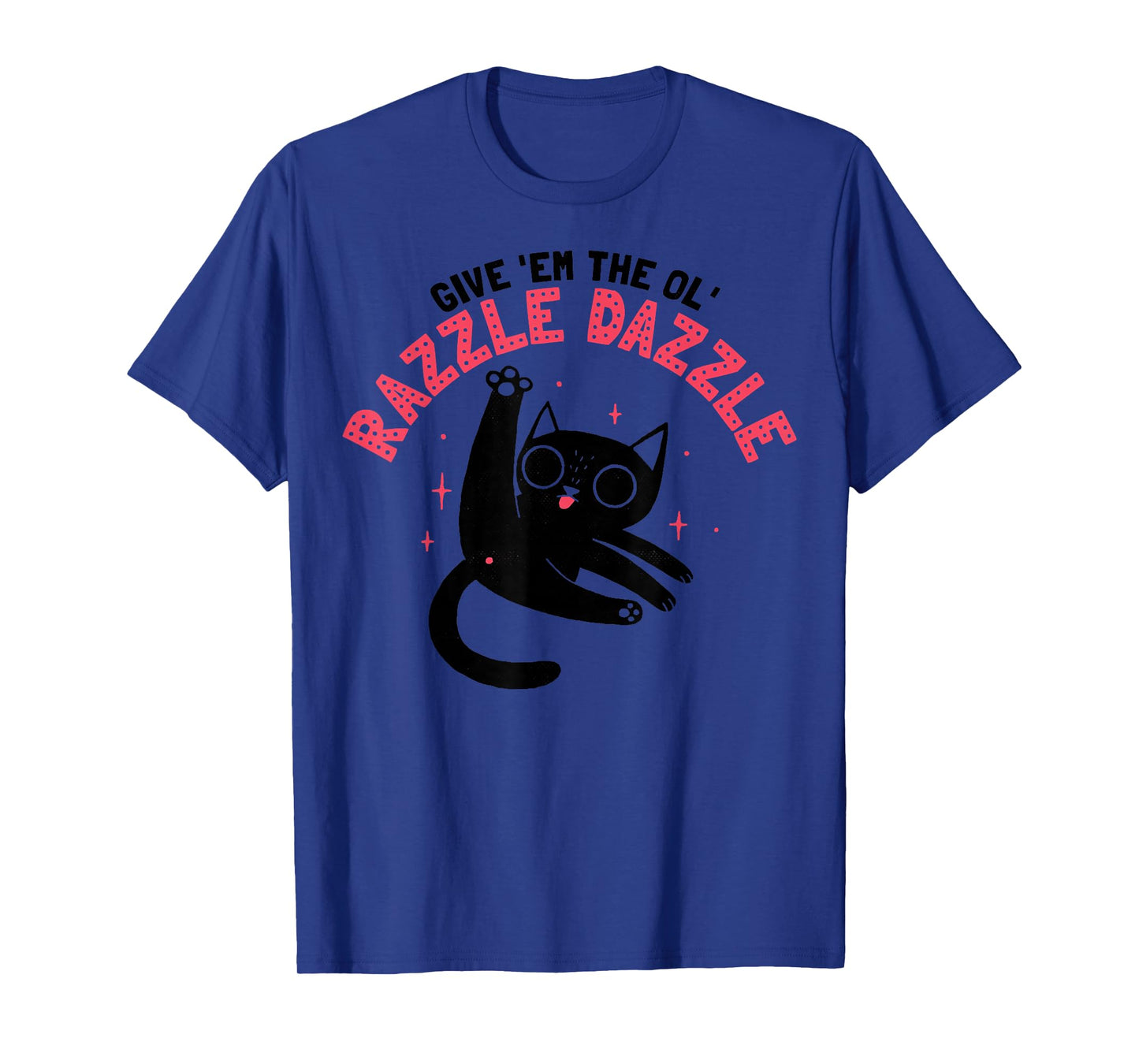 The Ol' Razzles Dazzles T-Shirt
