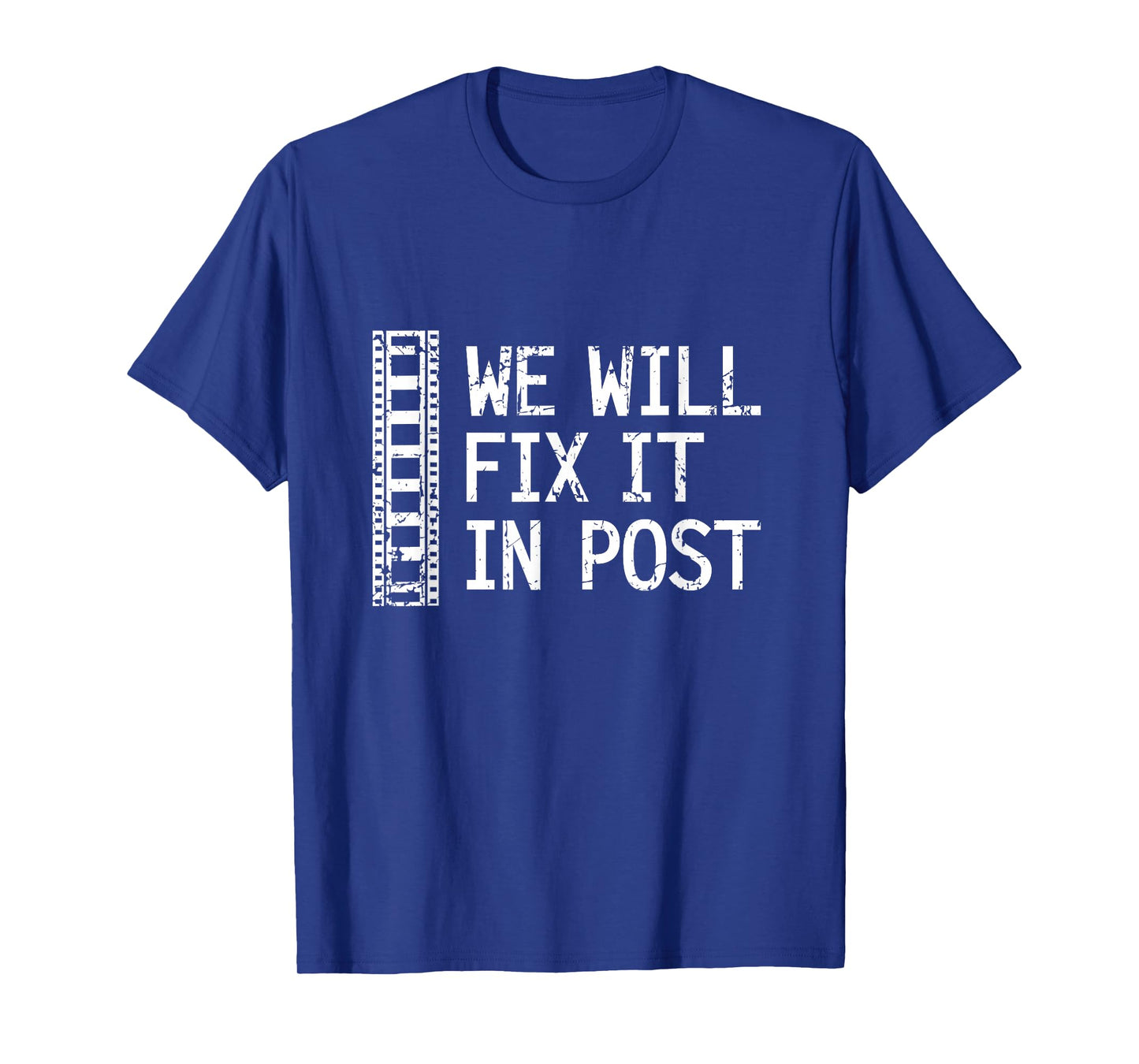 We Will Fix It In Post Video Editor Gift Video Producer T-Shirt