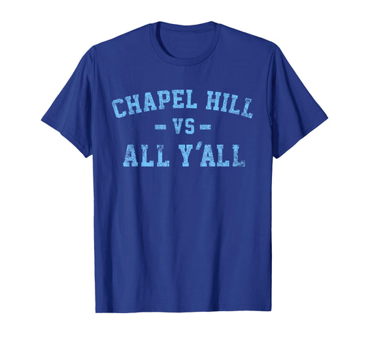 Chapel Hill vs All Yall for Y'All Carolina Men Women T-Shirt