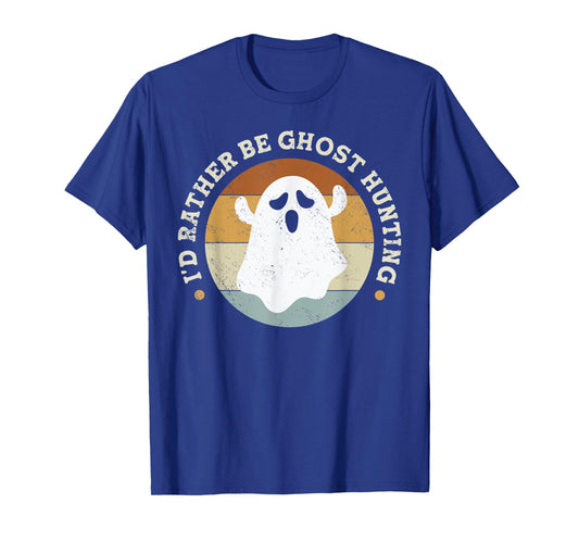 I'd Rather Be Ghost Hunting T-Shirt