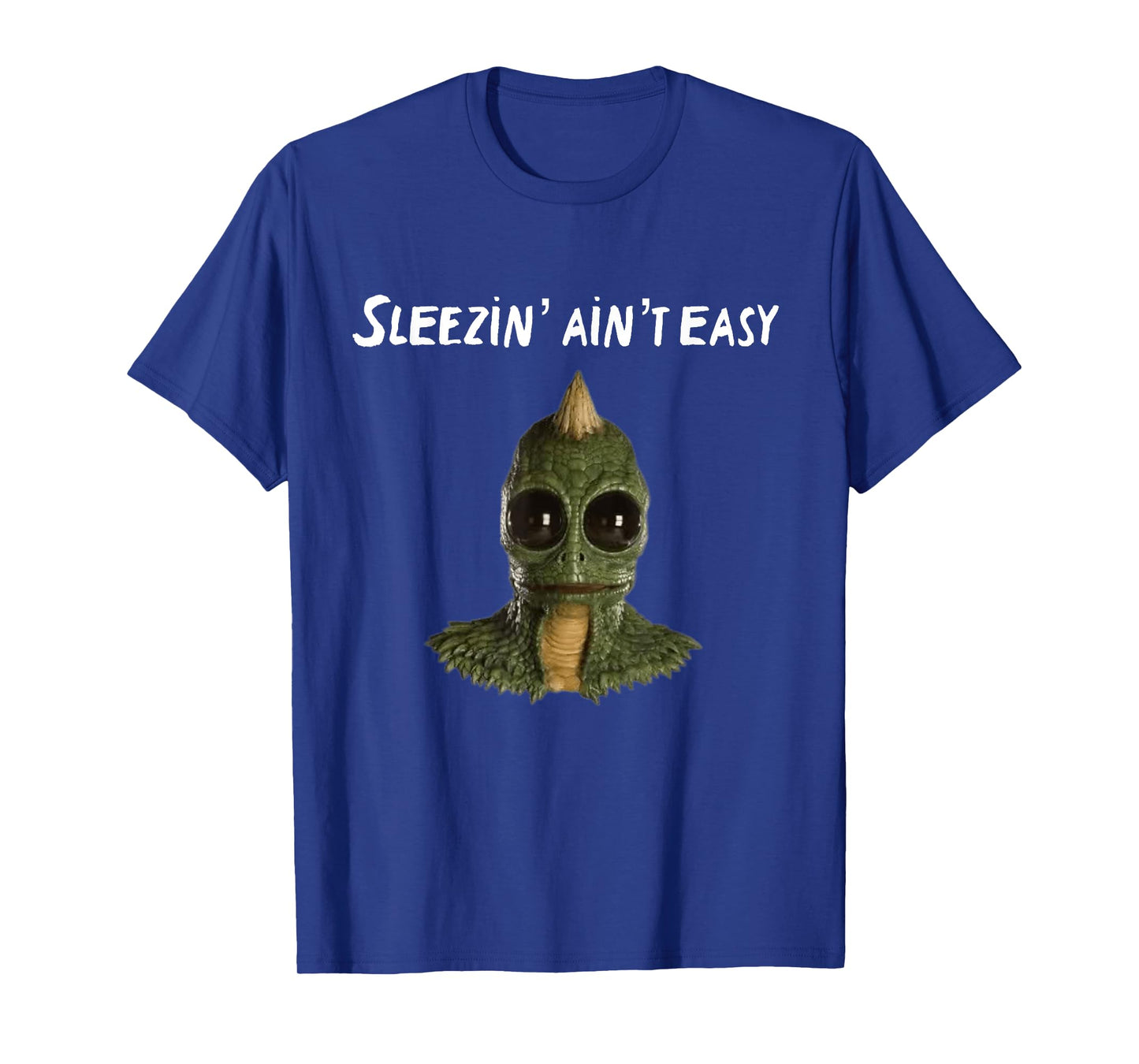 Funny Sleezin Aint Easy Lost Land T-Shirt