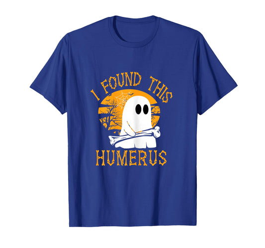 Funny Halloween I Found This Humerus T-Shirt