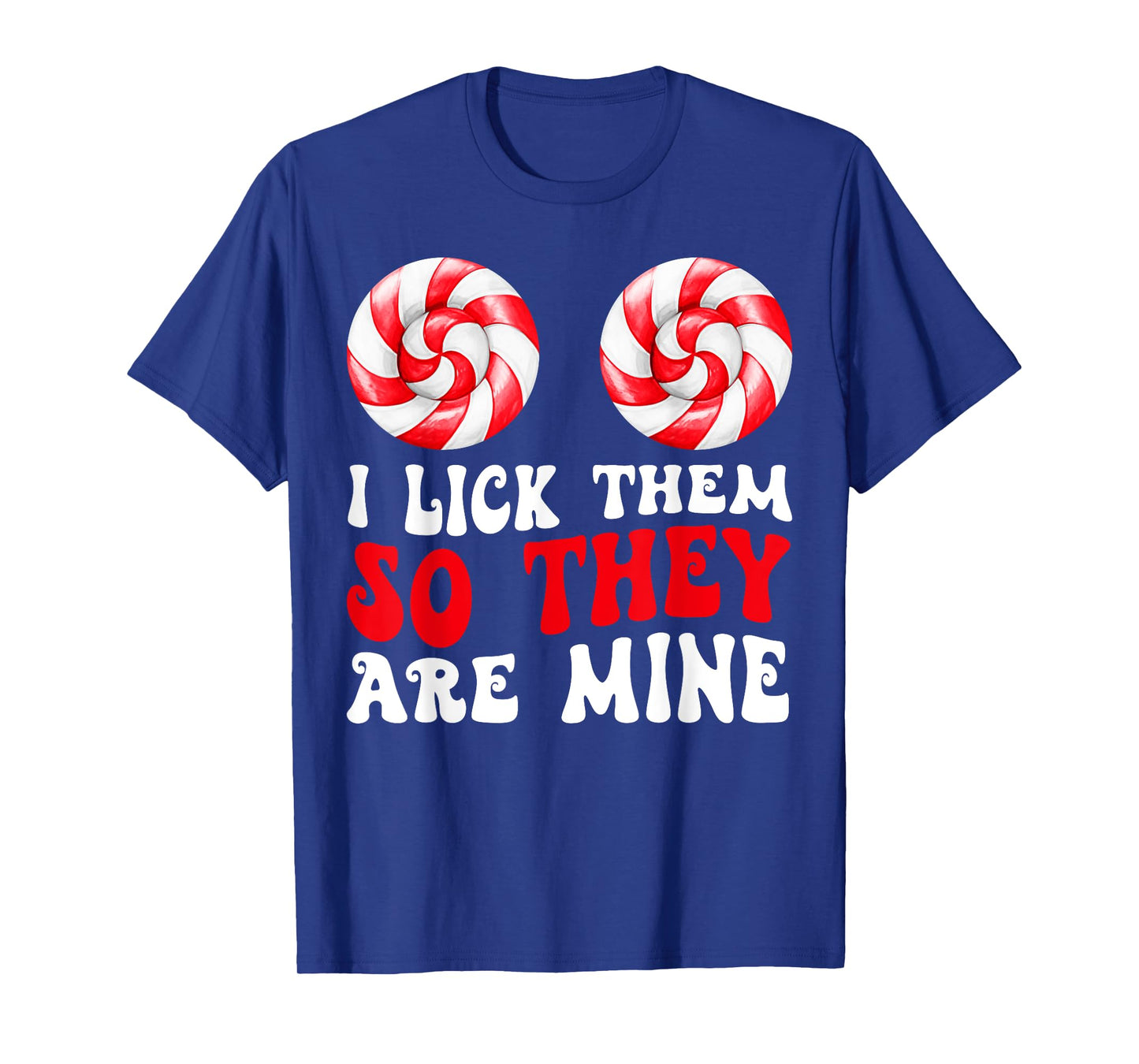 I Lick Them So They Are Mine Funny Groovy Christmas Couples T-Shirt