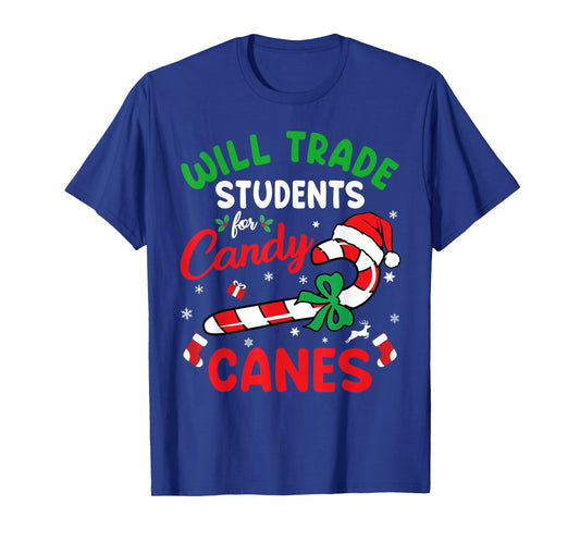 Will Trade Students For Candy Canes Teacher Christmas Xmas T-Shirt