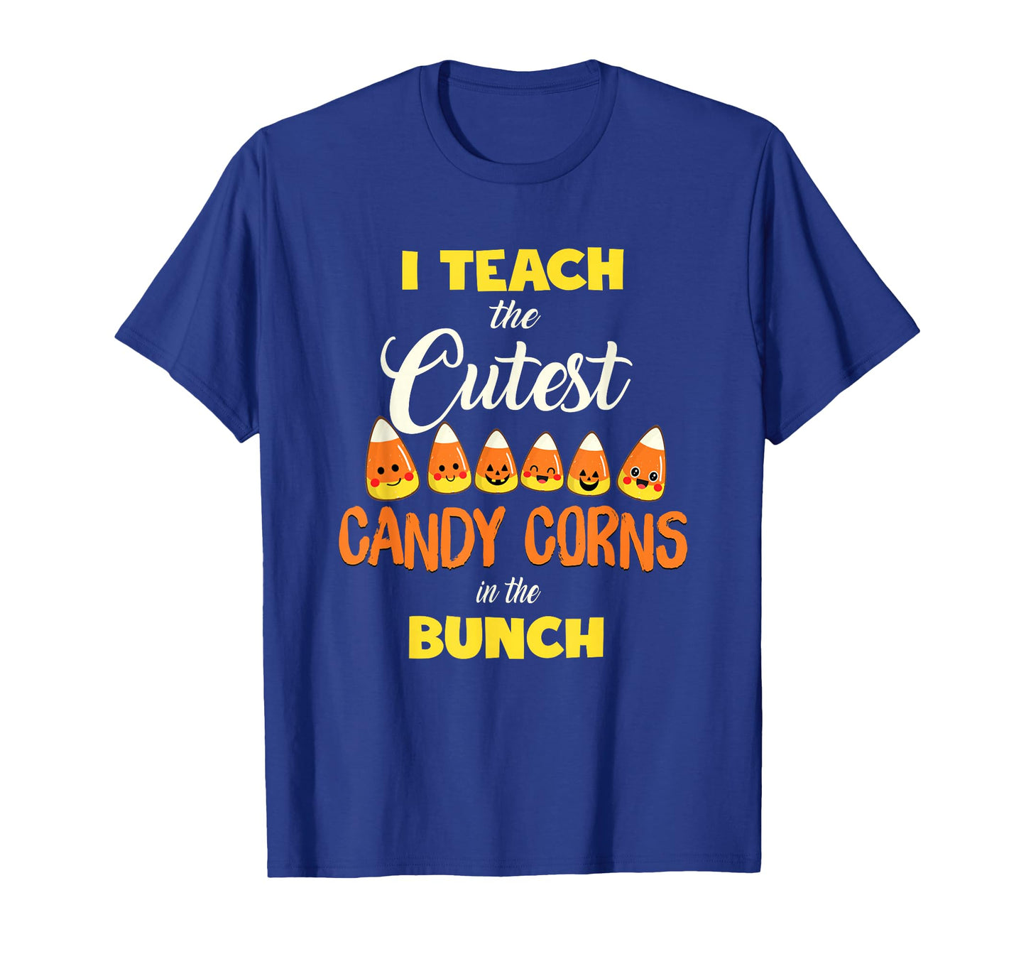 I Teach The Cutest Candy Corn In The Patch Teacher Halloween T-Shirt