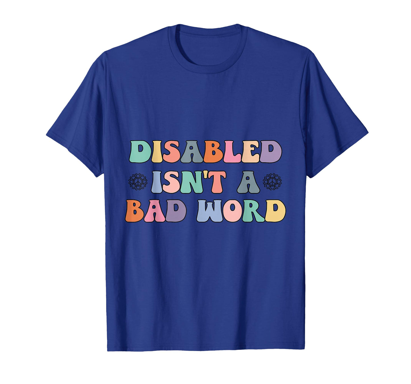 Groovy Retro Disabled Isn't a Bad Word Funny Handicapped T-Shirt