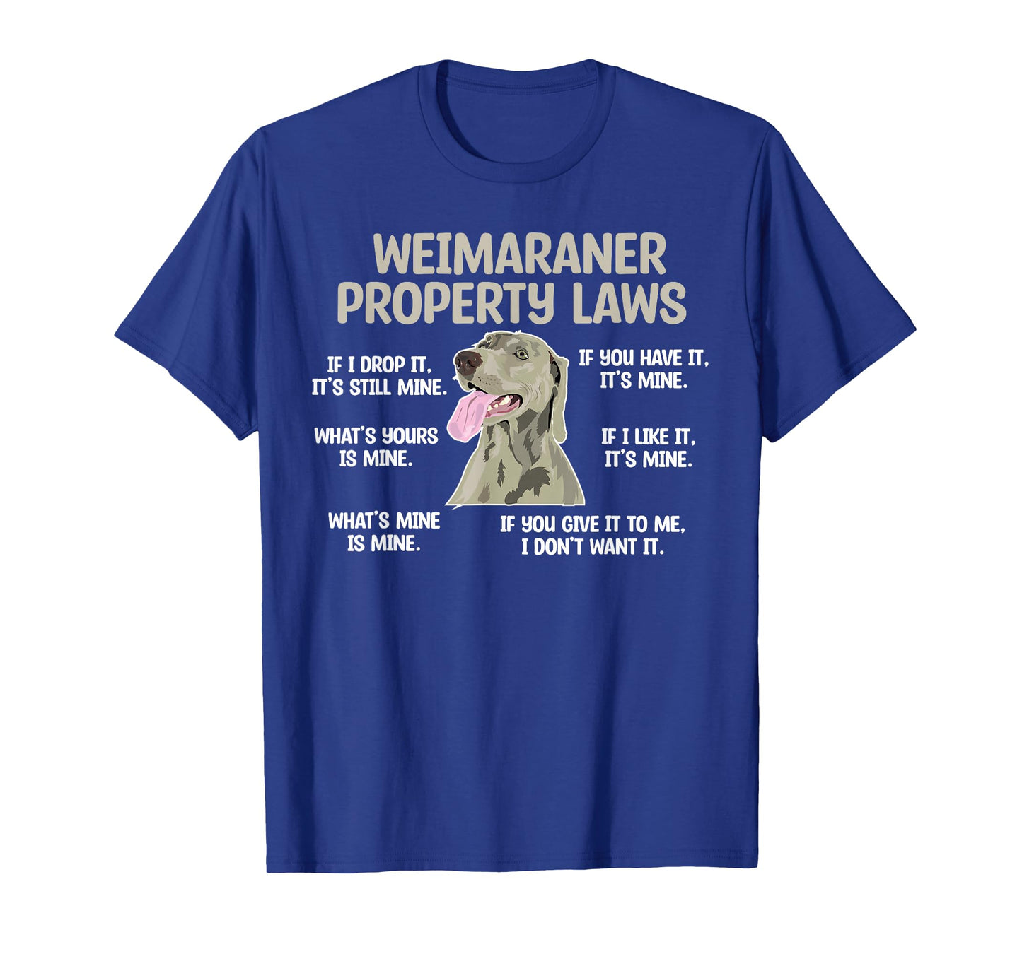 Weimaraner Property Laws Weimaraner Lover Weimaraner Owner T-Shirt