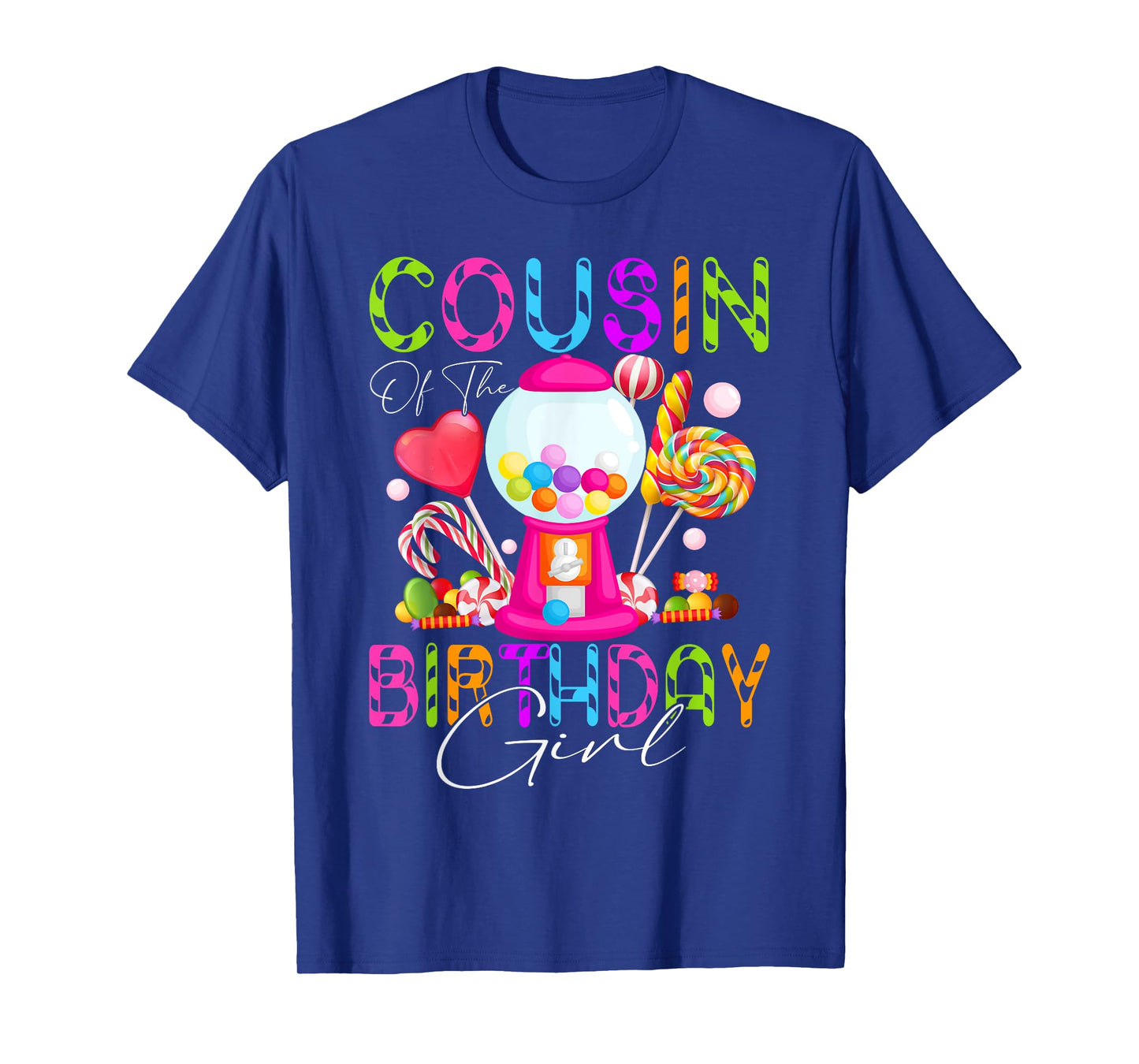 Cousin Of The Birthday Bday Girl Candyland Candy Birthday T-Shirt