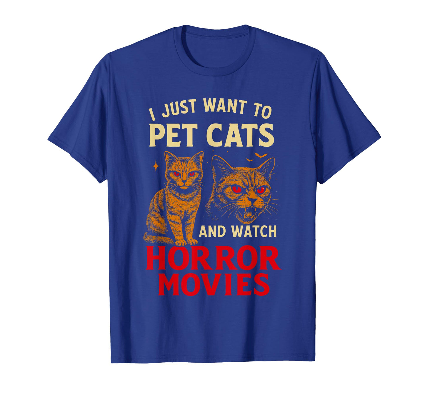I Just Want to Pet Cats and Watch Horror Movies, Funny Cat T-Shirt