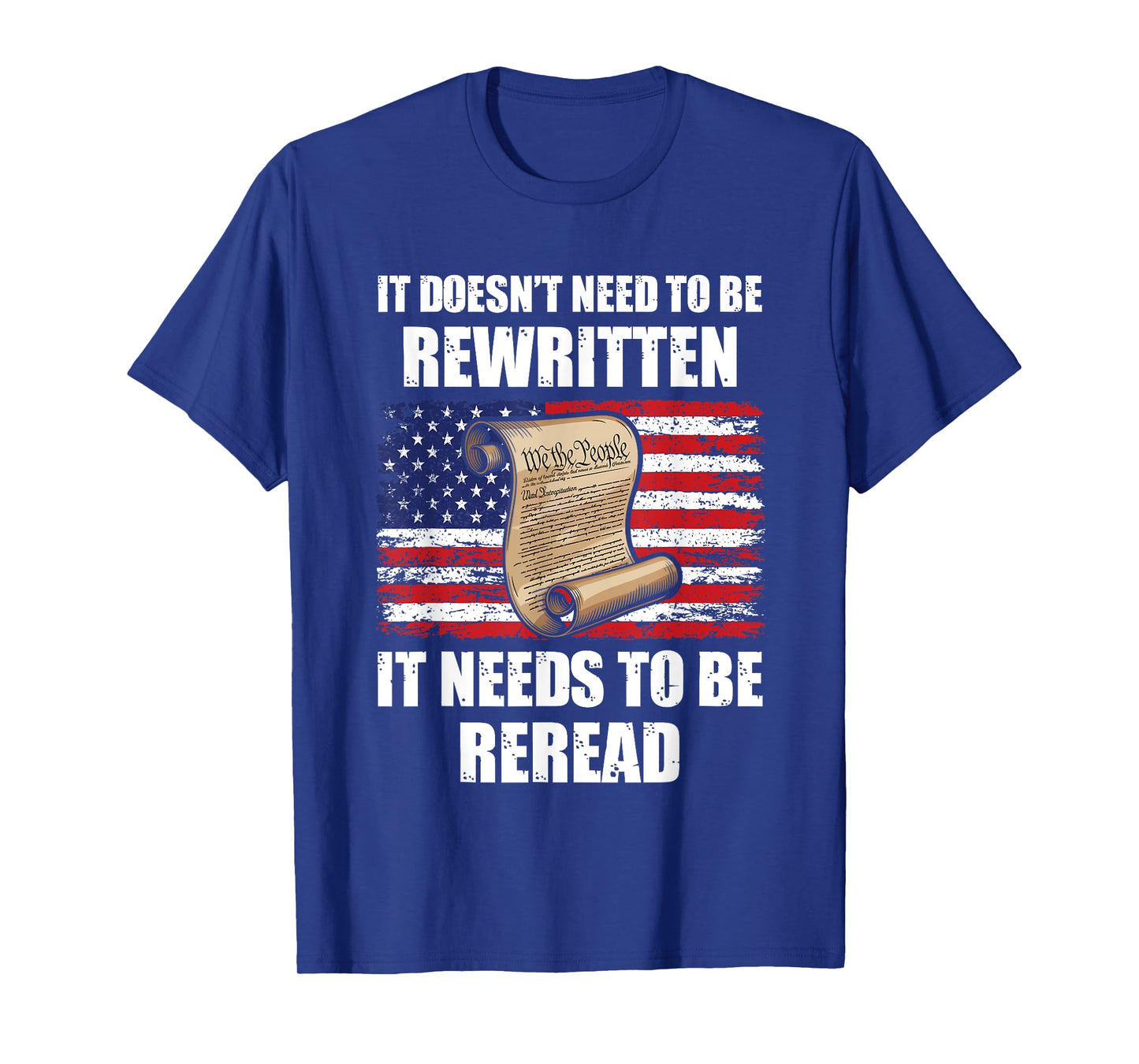 US Constitution It Doesn't Need To Be Rewritten It Needs To T-Shirt