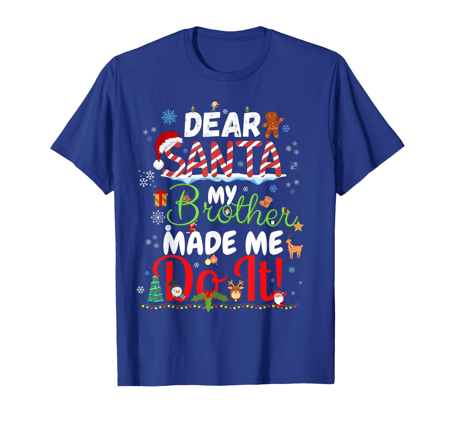 Dear Santa My Brother Made Me Do It Funny Christmas T-Shirt