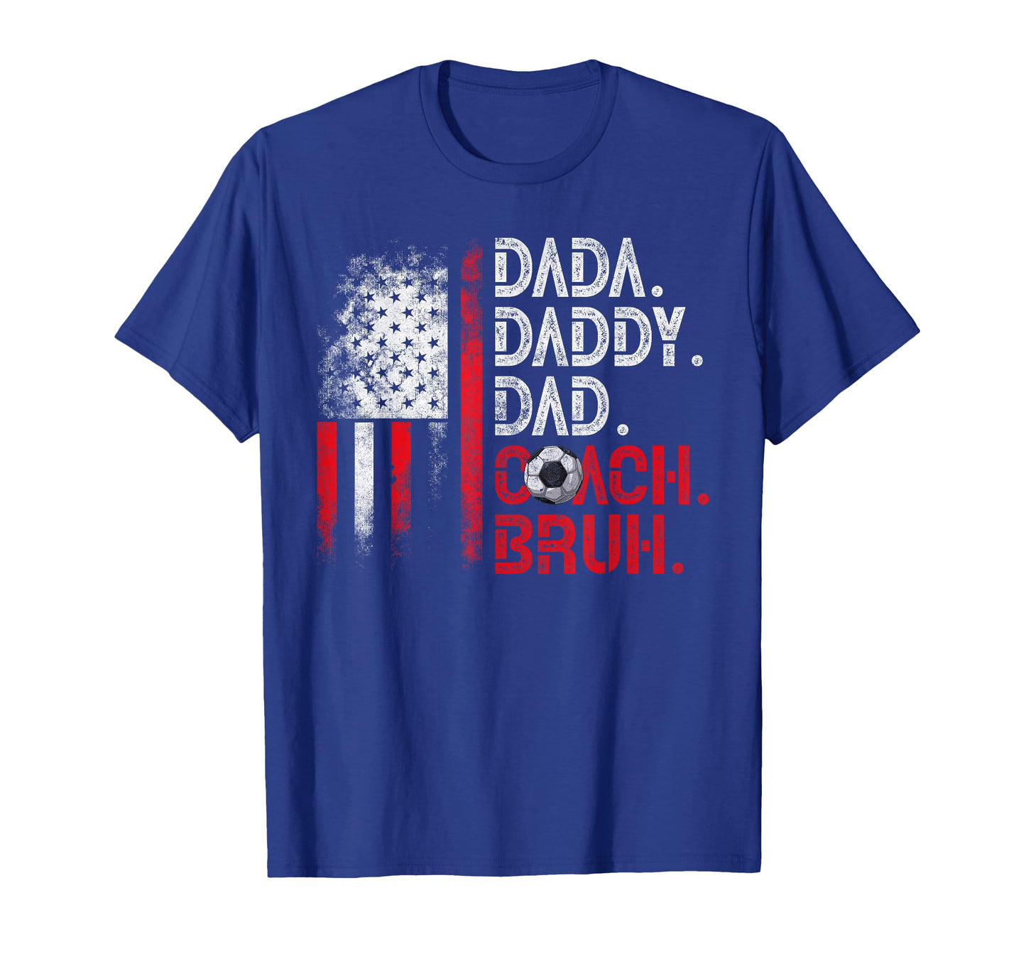 Dada Daddy Dad Coach Bruh Soccer Dad USA Flag Fathers Day Women Kids Men T-Shirt