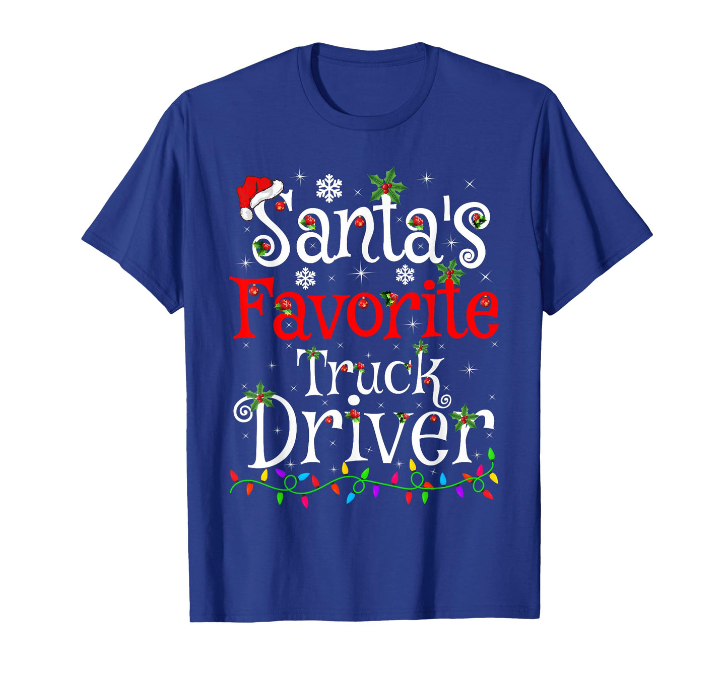 Santa Favorite Truck Driver Christmas Family Funny Xmas T-Shirt