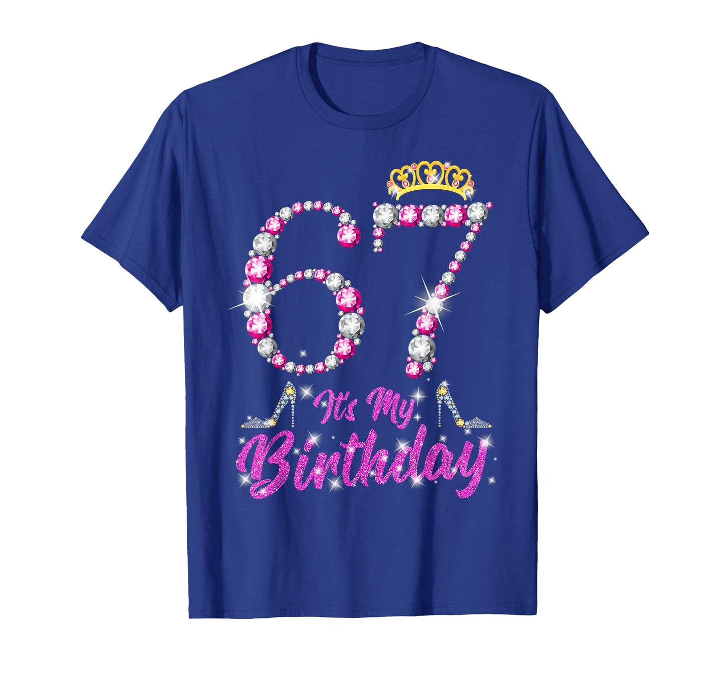 It's My 67th Birthday Queen Tiara Shoes 67 Yrs Old Bday Gift T-Shirt