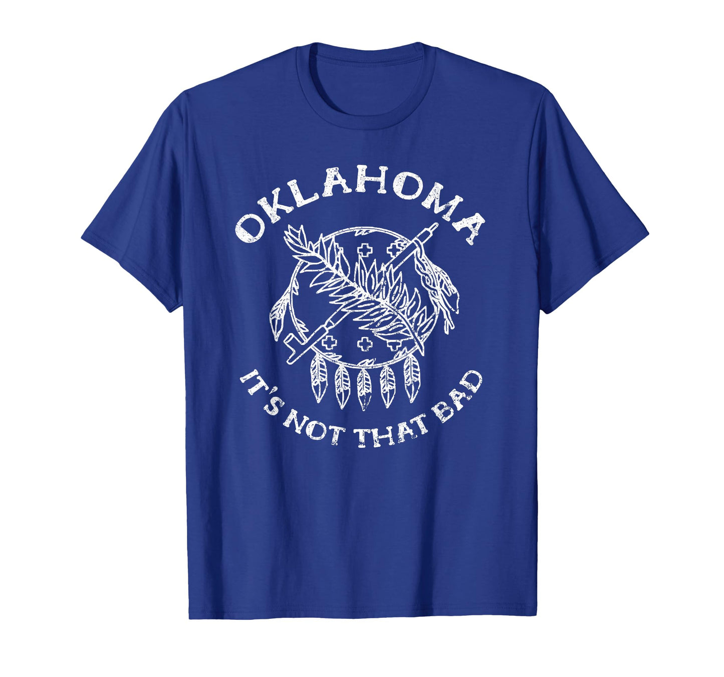 Oklahoma Its Not That Bad Funny State T-Shirt T-Shirt