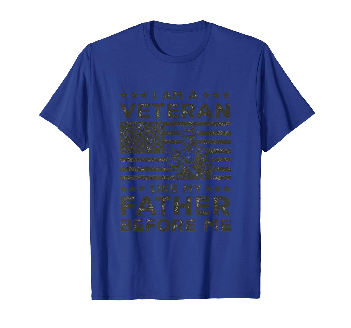 I Am A Veteran Like My Father Before US Army Soldier T-Shirt
