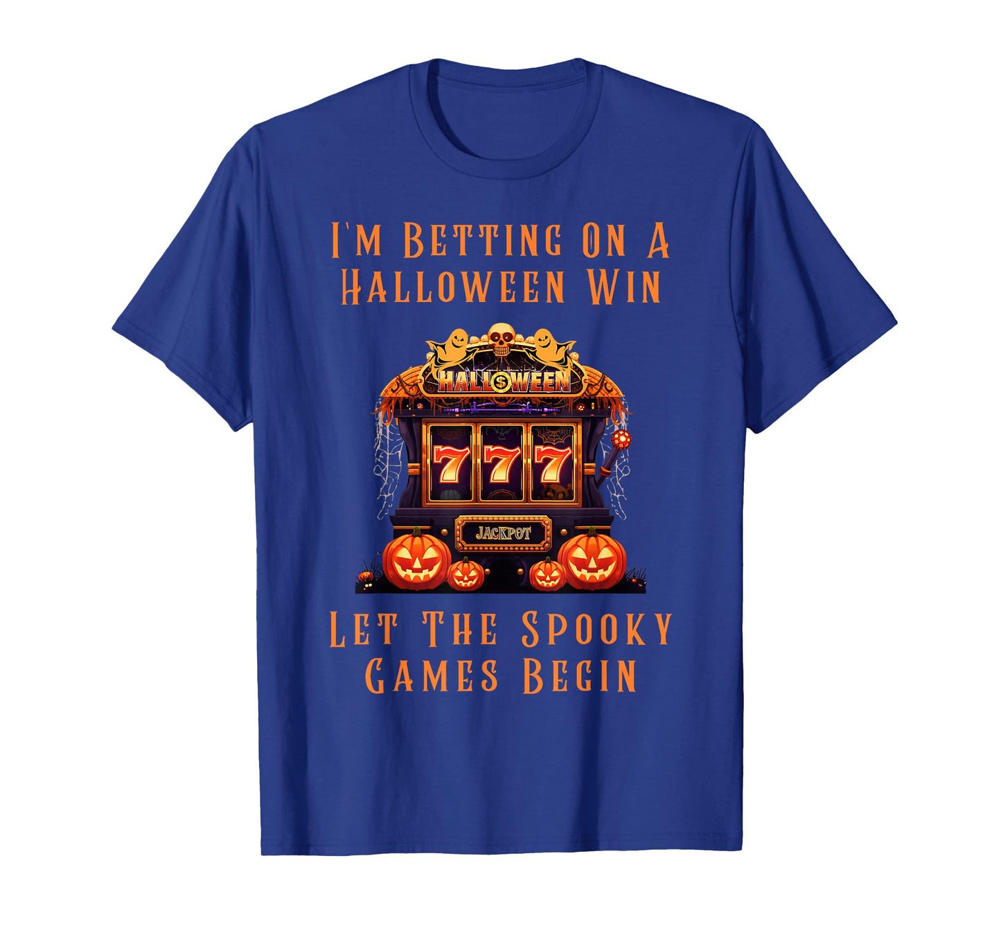 Betting On A Halloween Win 777 Jackpot Spooky Creepy Casino T-Shirt