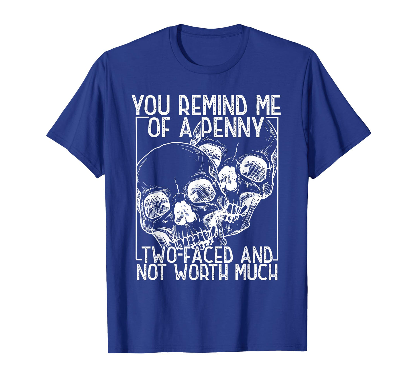 Skull You Remind Me of a Penny Happy Halloween Spooky Season T-Shirt