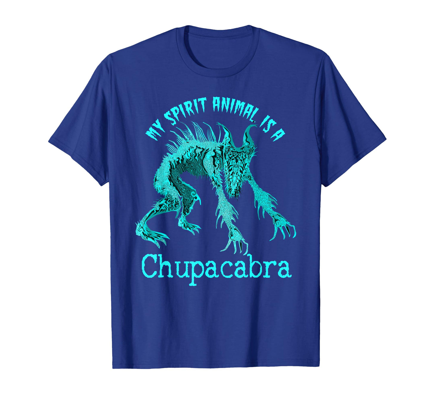 My Spirit Animal Is A Chupacabra New Monster T-Shirt T-Shirt