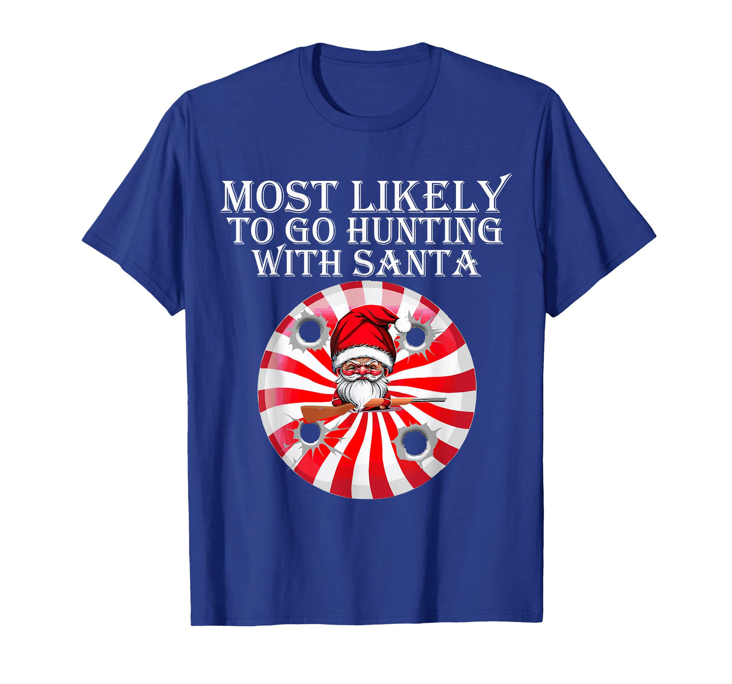 Most Likely To Go Hunting With Santa Christmas Family Pajama T-Shirt