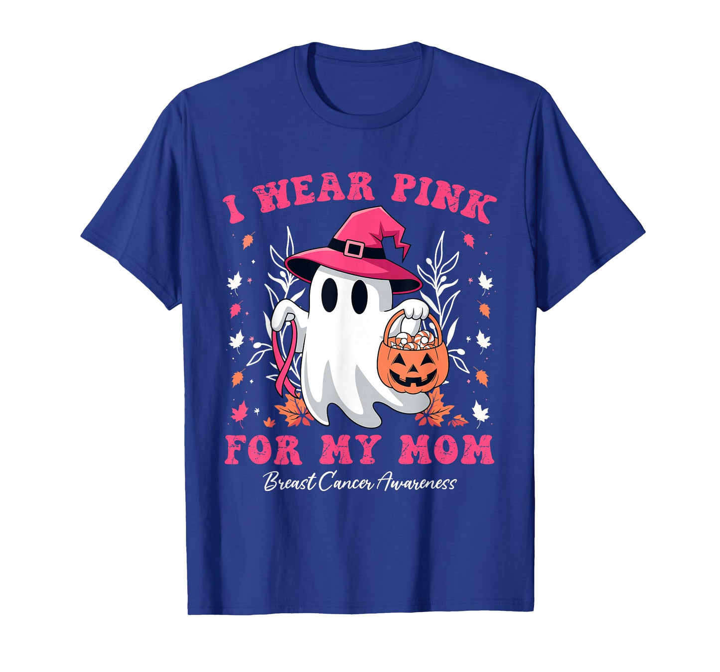 I Wear Pink for My Mom Ghost Breast Cancer Awareness T-Shirt