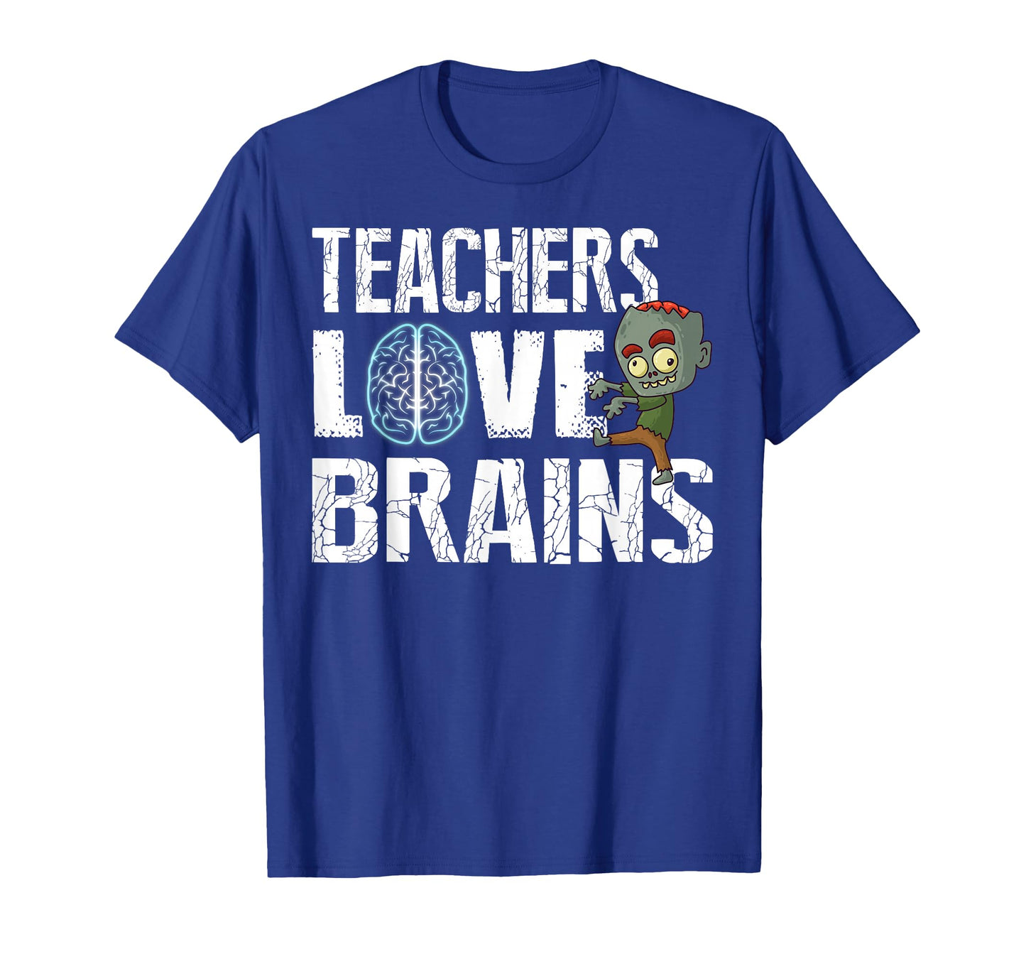 Teachers Love Brains Zombie Halloween Funny Hilarious T-Shirt