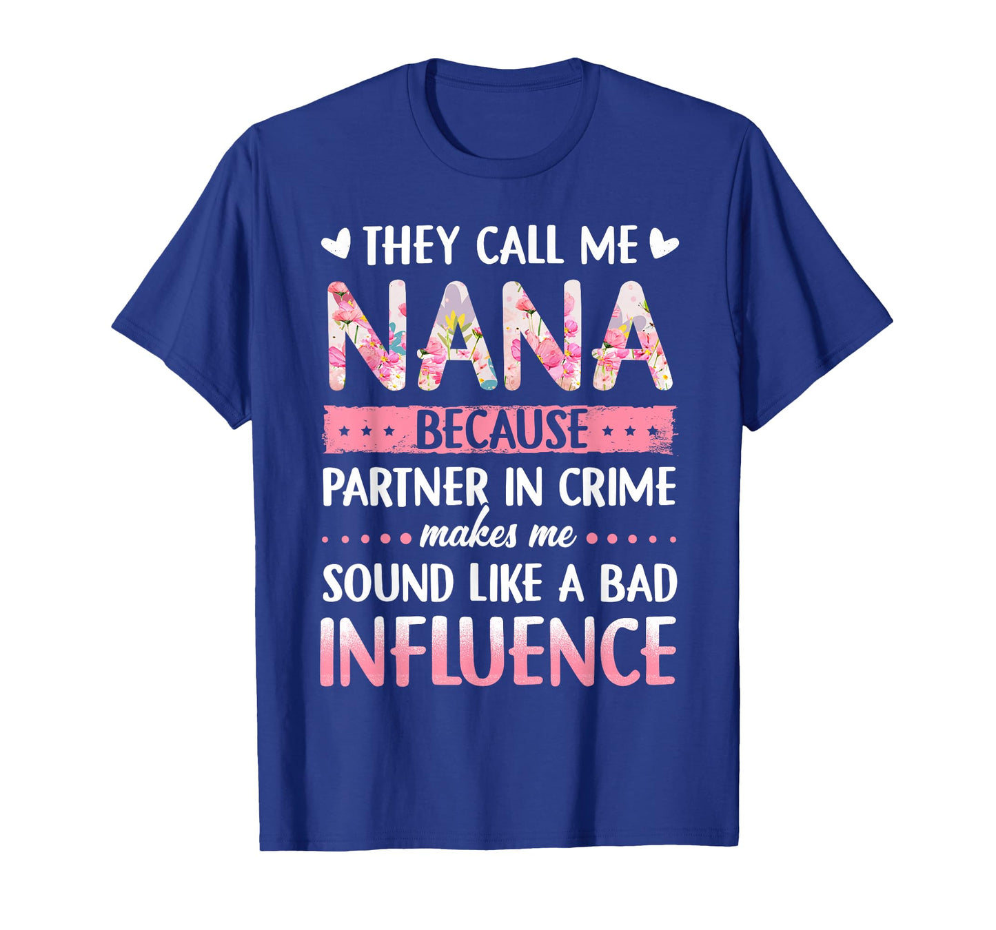 They Call Me Nana Because Partner in Crime T-Shirt