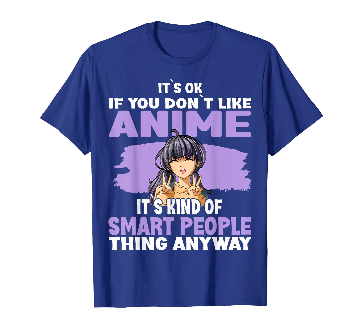 It’s OK If You Don’t Like Anime T-Shirt